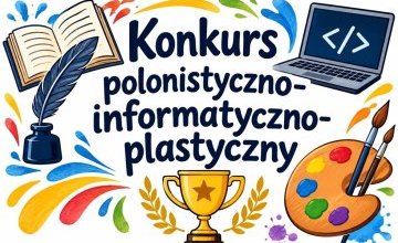 Konkurs polonistyczno-informatyczno-plastyczny